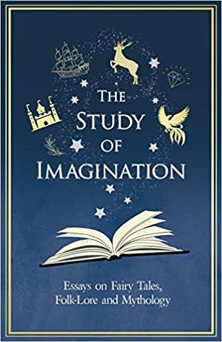 okumak The Study of Imagination - Essays on Fairy Tales, Folk-Lore and Mythology