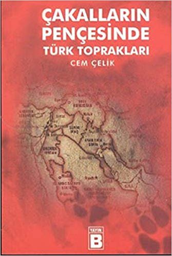 okumak Çakalların Pençesinde Türk Toprakları