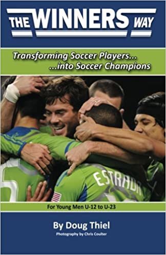 The Winners Way for Young Men U-12 to U-23: Transforming Soccer Players into Soccer Champions