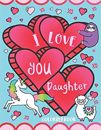 okumak I Love You Daughter Coloring Book: Cute Inspirational Love Quotes, Confident Messages and Funny Puns - Gift Coloring Book for Girls, Toddlers, Teens and Adults!