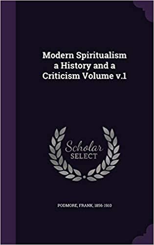 okumak Modern Spiritualism a History and a Criticism Volume v.1