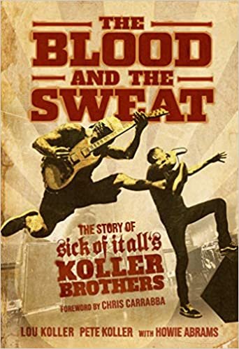 okumak The Blood and the Sweat: The Story of Sick of It All&#39;s Koller Brothers