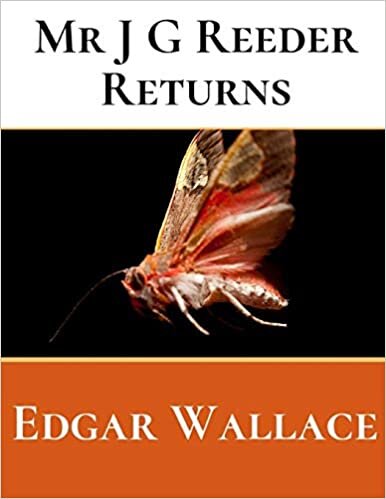 okumak Mr. J G Reeder Returns: A First Unabridged Edition (Annotated) By Edgar Wallace.