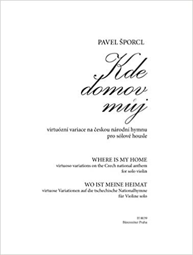 okumak Kde domov muj (Wo ist meine Heimat) -Virtuose Variationen auf die tschechische Nationalhymne für Violine solo-. Spielpartitur
