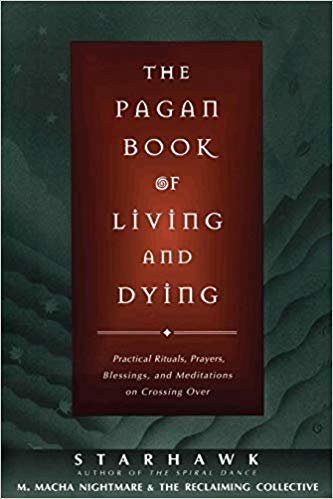 okumak The Pagan Book of Living and Dying: T/K: Practical Rituals, Prayers, Blessings and Meditations on Crossing Over: 15