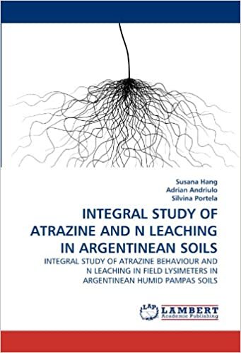 okumak INTEGRAL STUDY OF ATRAZINE AND N LEACHING IN ARGENTINEAN SOILS: INTEGRAL STUDY OF ATRAZINE BEHAVIOUR AND N LEACHING IN FIELD LYSIMETERS IN ARGENTINEAN HUMID PAMPAS SOILS