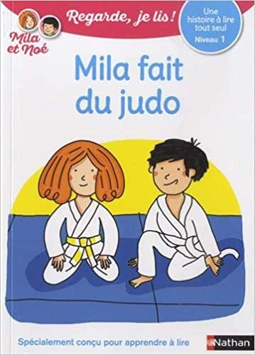 okumak Une histoire à lire tout seul - tome 7 Mila fait du judo - niveau 1 (07) (Regarde je lis ! Histoire, Band 7)
