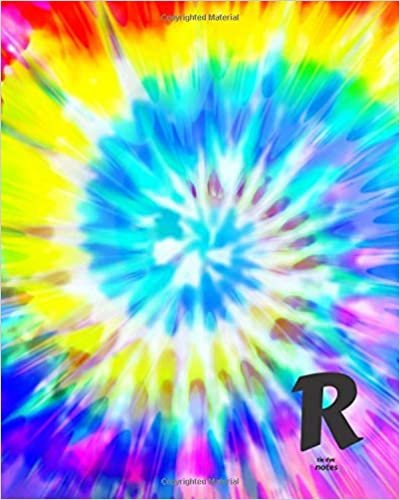 okumak R ~ Tie Dye Notes: Monogram Initial &#39;R&#39; Journal Notebook ~ 8x10 (Initial Tie Dye Notes 102 Wide Ruled, Band 18)