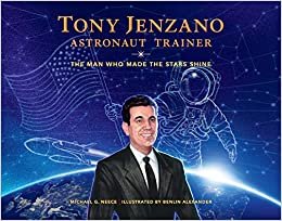 okumak Tony Jenzano, Astronaut Trainer: The Man Who Made the Stars Shine