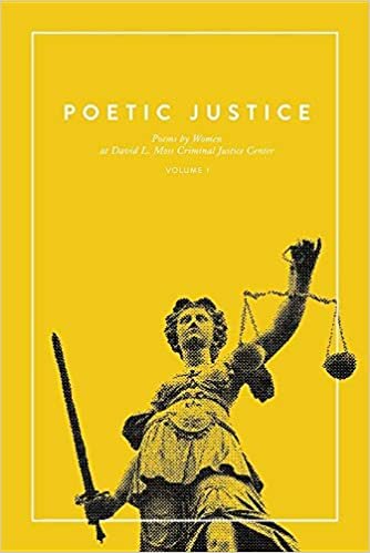 okumak Poetic Justice: Poems by Women at David L. Moss Criminal Justice Center (Volume)