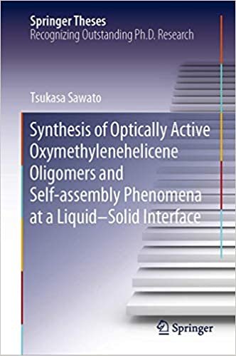 okumak Synthesis of Optically Active Oxymethylenehelicene Oligomers and Self-assembly Phenomena at a Liquid-Solid Interface (Springer Theses)