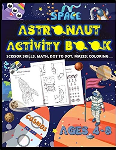 okumak Astronaut Activity Book for Kids Ages 4-8: Preschool to Kindergarten, Scissor Cutting, Gluing, Math, DOT TO DOT, Mazes, Coloring and more SPACE ACTIVITIES &amp; ILLUSTRATIONS