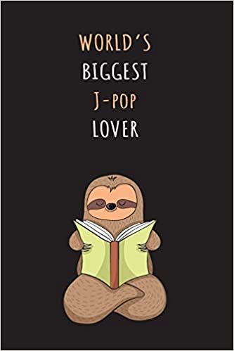 okumak World&#39;s Biggest J-pop Lover: Blank Lined Notebook Journal With A Cute and Lazy Sloth Reading