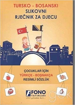 okumak Çocuklar İçin Türkçe - Boşnakça Resimli Sözlük