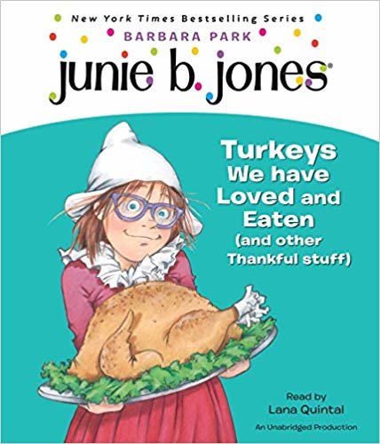 okumak Junie B., First Grader: Turkeys We Have Loved and Eaten (and Other Thankful Stuff) (Junie B. Jones)
