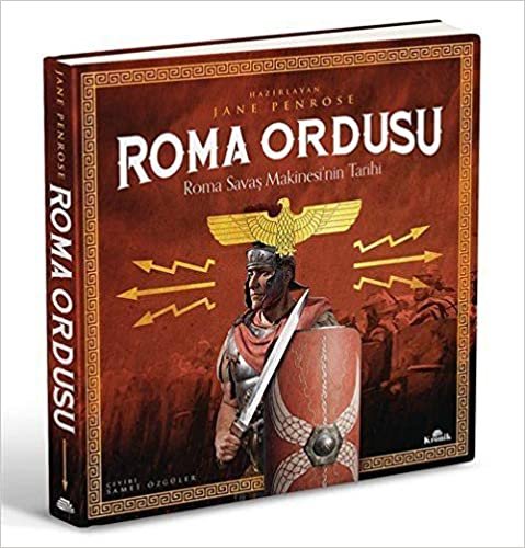 okumak Roma Ordusu (Ciltli): Roma Savaş Makinesi&#39;nin Tarihi