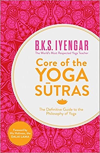 okumak Iyengar, B: Core of the Yoga Sutras
