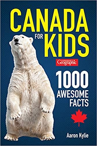 okumak Canadian Geographic Canada for Kids: 1000 Awesome Facts