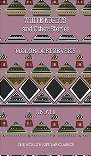 okumak White Nights: and Other Stories (Best Fyodor Dostoyevsky Books, Band 11)