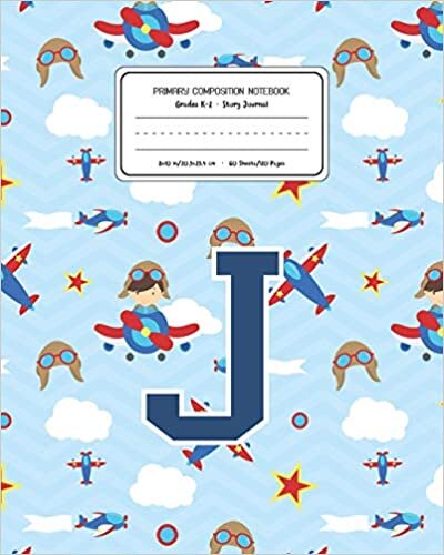 okumak Primary Composition Notebook Grades K-2 Story Journal J: Airplanes Pattern Primary Composition Book Letter J Personalized Lined Draw and Write ... Exercise Book for Kids Back to School Presc