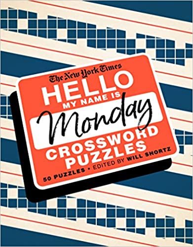 okumak The New York Times Hello My Name Is Monday: 50 Monday Crossword Puzzles
