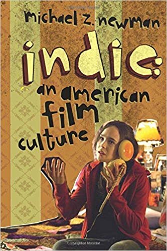 okumak Indie : An American Film Culture