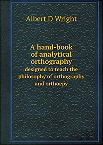 okumak A Hand-Book of Analytical Orthography Designed to Teach the Philosophy of Orthography and Orthoepy