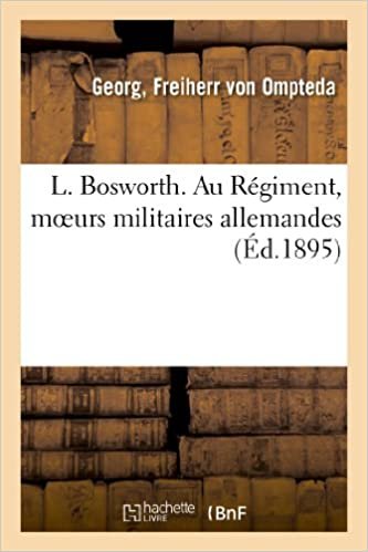 okumak L. Bosworth. Au Régiment, moeurs militaires allemandes (Histoire)