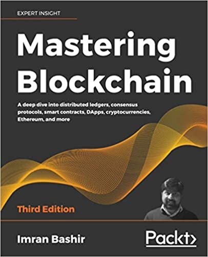 okumak Mastering Blockchain: A deep dive into distributed ledgers, consensus protocols, smart contracts, DApps, cryptocurrencies, Ethereum, and more, 3rd Edition
