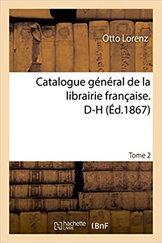 okumak Catalogue général de la librairie française. D-H Tome 2 (Generalites)