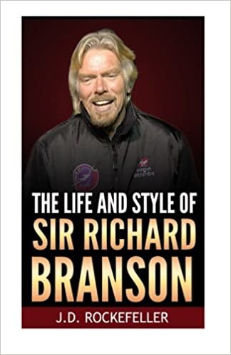 okumak The Life and Style of Sir Richard Branson (J.D. Rockefellers Book Club)