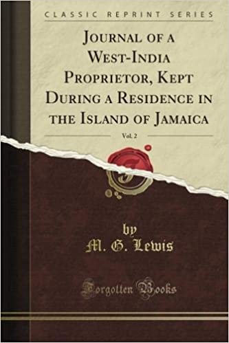 okumak Journal of a West-India Proprietor, Kept During a Residence in the Island of Jamaica, Vol. 2 (Classic Reprint)