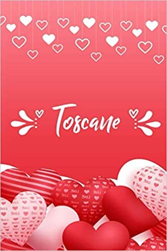 okumak Toscane: Carnet de notes 6 x 9 pouces | Prénom personnalisé Toscane | cadeau Saint-Valentin pour femme, petite amie,sœur…| Livre d&#39;amour
