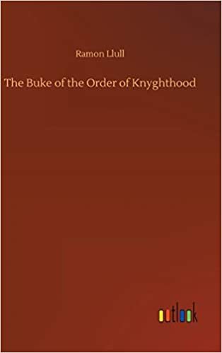 okumak The Buke of the Order of Knyghthood