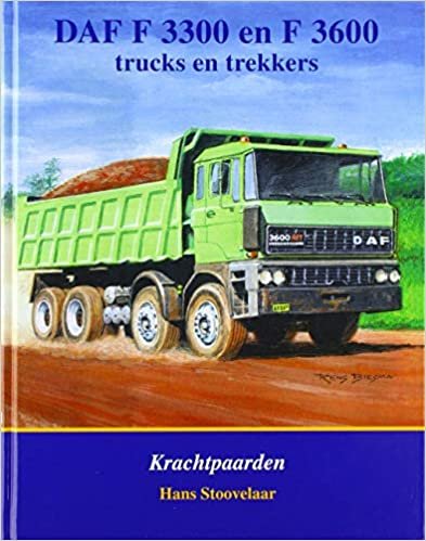 okumak DAF F 3300 en F 3600 trucks en trekkers: krachtpaarden (DAF-monografieën)