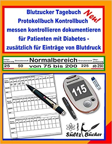 okumak Blutzucker Tagebuch Protokollbuch Kontrollbuch messen kontrollieren dokumentieren für Patienten mit Diabetes - zusätzlich für Einträge von Blutdruck