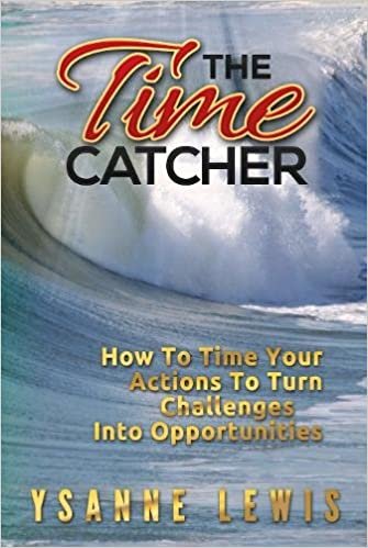 okumak The Time Catcher : How to Time Your Actions to Turn Challenges into Oppportunities