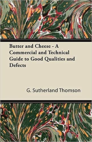 okumak Butter and Cheese - A Commercial and Technical Guide to Good Qualities and Defects