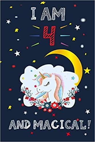 okumak I Am 4 And Magical!: Draw And Write Unicorn Notebook Journal, Size 6 x 9 inch, 110 Pages, Birthday Unicorn Journals For Girls / 4 Year Old Birthday Gift for Girls!