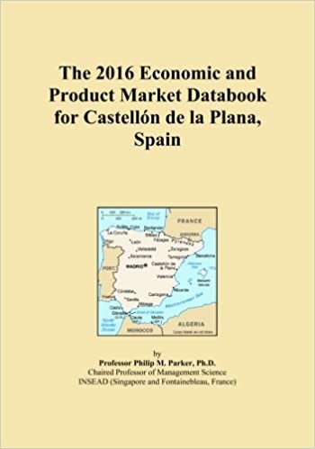 okumak The 2016 Economic and Product Market Databook for CastellÃ³n de la Plana, Spain