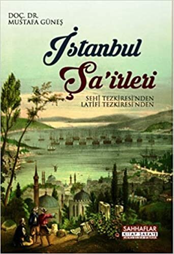 okumak İstanbul Şa&#39;irleri Sehi Tezkiresi&#39;nden Latifi Tezkiresi&#39;nden