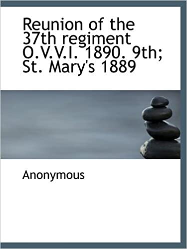 okumak Reunion of the 37th regiment O.V.V.I. 1890. 9th; St. Mary&#39;s 1889