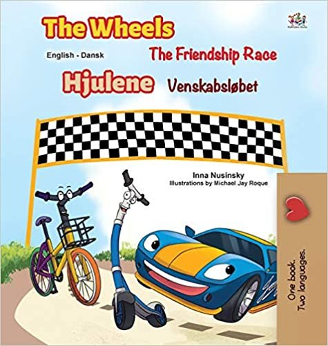 okumak The Wheels -The Friendship Race (English Danish Bilingual Book for Kids) (English Danish Bilingual Collection)
