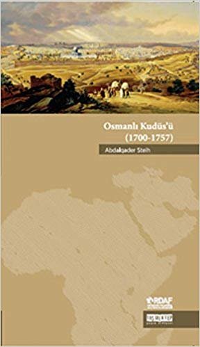 okumak Osmanlı Kudüs&#39;ü: (1700-1757)