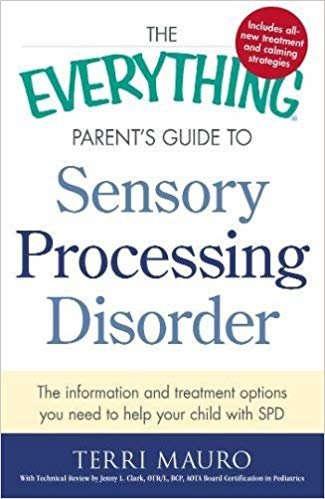 okumak The Everything Parent&#39;s Guide To Sensory Processing Disorder: The Information and Treatment Options You Need to Help Your Child with SPD