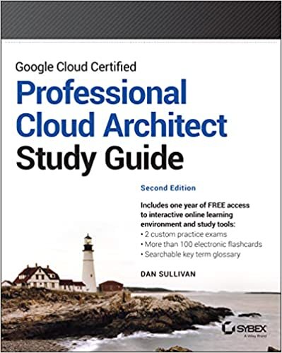 Google Cloud Certified Professional Cloud Architect Study Guide, 2nd Edition