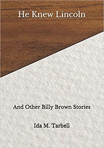 okumak He Knew Lincoln: And Other Billy Brown Stories