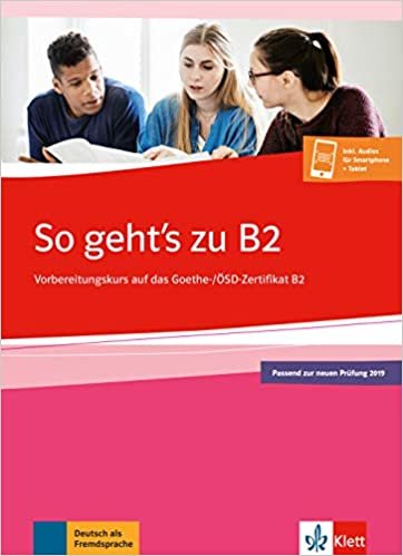 okumak So geht&#39;s zu B2: Vorbereitungskurs auf das Goethe-/OSD Zertifikat B2 2019 (ALL NIVEAU ADULTE TVA 5,5%)