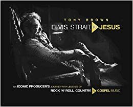 okumak Elvis, Strait, to Jesus : An Iconic Producer&#39;s Journey with Legends of Rock &#39;n&#39; Roll, Country, and Gospel Music