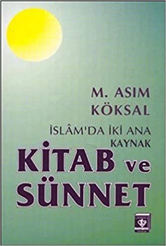 okumak İslam&#39;da İki Ana Kaynak Kiyab ve Sünnet